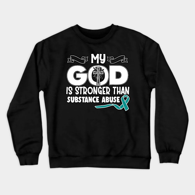 Substance Abuse Awareness My God Is Stronger Than - In This Family We Fight Together Crewneck Sweatshirt by QUYNH SOCIU